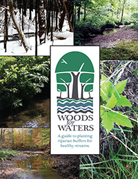 Woods for Waters: A guide to planting riparian buffers for healthy streams.